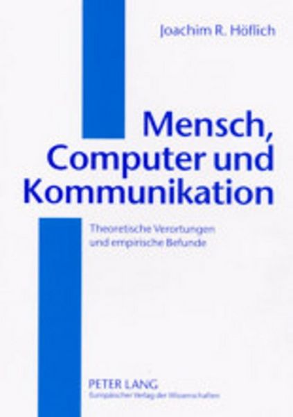 Mensch, Computer und Kommunikation, Taschenbuch von Joachim Höflich, Peter Lang GmbH, Internationaler Verlag der Wissenschaften, 978-3-631-39686-5