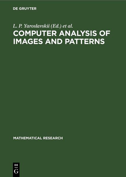 Computer Analysis of Images and Patterns, Gebundene Ausgabe von , De Gruyter, 978-3-11-247317-7