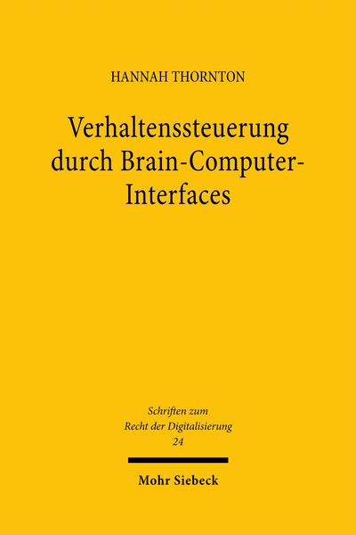 Verhaltenssteuerung durch Brain-Computer-Interfaces, Taschenbuch von Hannah Thornton, Mohr Siebeck, 978-3-16-162821-4