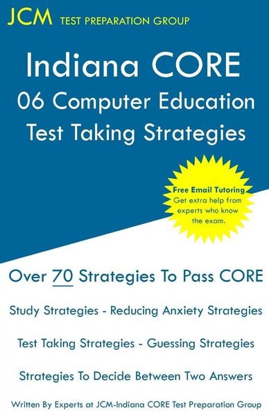 Indiana CORE 068 Computer Education - Test Taking Strategies, Taschenbuch von Jcm Test Preparation Group, JCM Test Preparation Group,