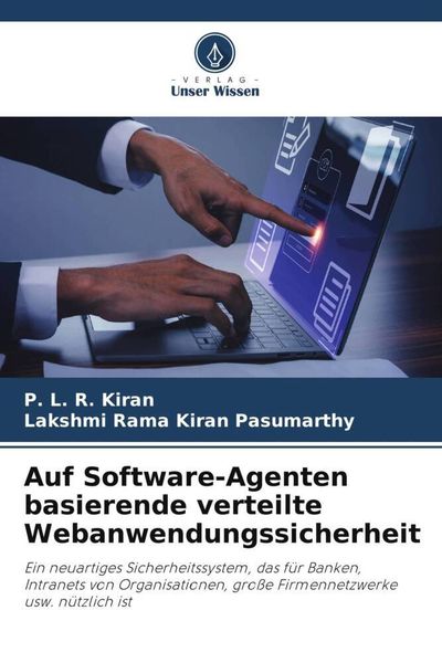 Auf Software-Agenten basierende verteilte Webanwendungssicherheit, Taschenbuch von P. L. R. Kiran,Lakshmi Rama Kiran Pasumarthy, Verlag Unser Wissen,