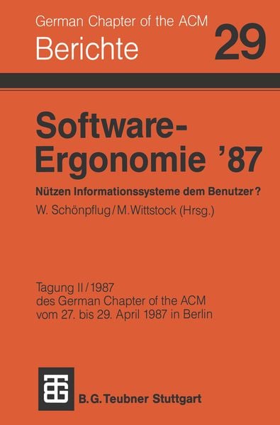Software-Ergonomie ’87 Nützen Informationssysteme dem Benutzer?, Taschenbuch von , Vieweg & Teubner, 978-3-519-02670-9