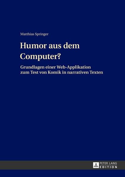 Humor aus dem Computer?, Taschenbuch von Matthias Springer, Peter Lang GmbH, Internationaler Verlag der Wissenschaften, 978-3-631-64001-2