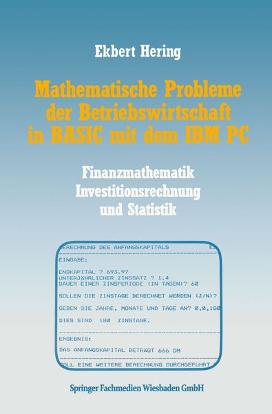 Mathematische Probleme der Betriebswirtschaft in BASIC mit dem IBM PC, Taschenbuch von Ekbert Hering, Vieweg & Teubner, 978-3-528-04451-0