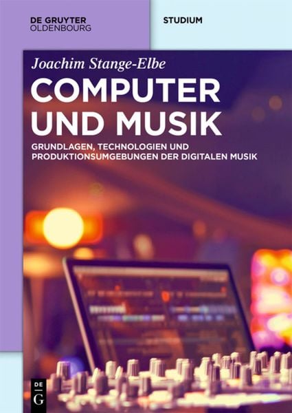 Computer und Musik, Taschenbuch von Joachim Stange-Elbe, De Gruyter Oldenbourg, 978-3-486-59031-9