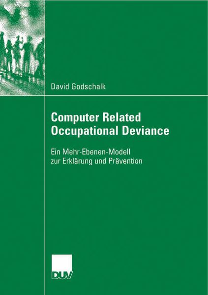 Computer Related Occupational Deviance, Taschenbuch von David Godschalk, Deutscher Universitätsverlag, 978-3-8350-0661-4