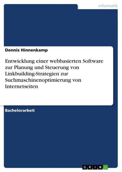 Entwicklung einer webbasierten Software zur Planung und Steuerung von Linkbuilding-Strategien zur Suchmaschinenoptimierung von Internetseiten,