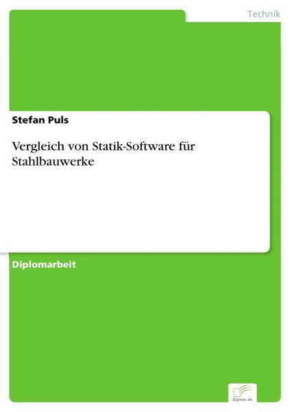 Vergleich von Statik-Software für Stahlbauwerke, Taschenbuch von Stefan Puls, GRIN, 978-3-8386-1685-8