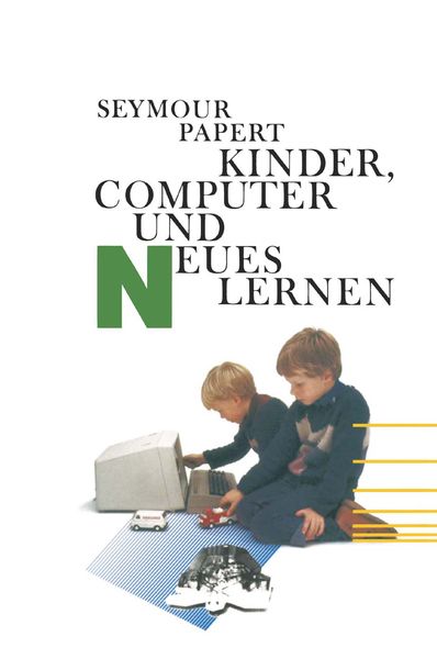Kinder, Computer und Neues Lernen, Taschenbuch von Papert, Springer Basel, 978-3-7643-1693-8