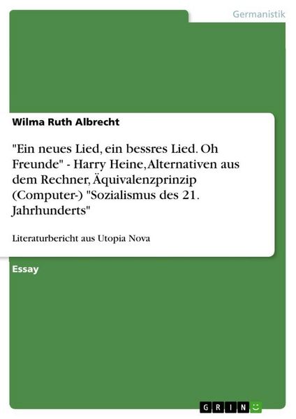Ein neues Lied, ein bessres Lied. Oh Freunde' - Harry Heine, Alternativen aus dem Rechner, Äquivalenzprinzip (Computer-) 'Sozialismus des 21.