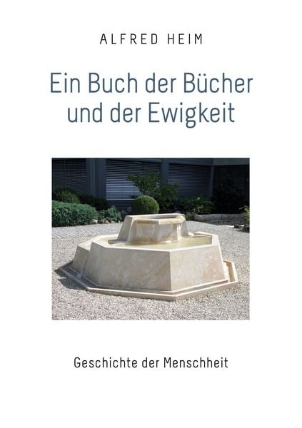 Ein Buch der Bücher und der Ewigkeit, Taschenbuch von Alfred Heim, BoD – Books on Demand, 978-3-7562-8515-0