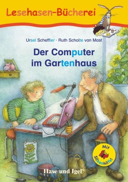 Der Computer im Gartenhaus / Silbenhilfe, Taschenbuch von Ursel Scheffler, Hase und Igel Verlag, 978-3-86760-270-9