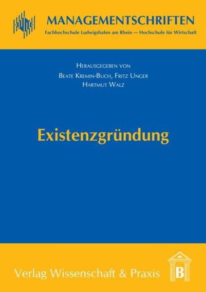Existenzgründung., Taschenbuch von Beate Kremin-Buch,Fritz Unger,Hartmut Walz,Beate Kremin-Buch, Verlag Wissenschaft & Praxis, 978-3-89673-243-9