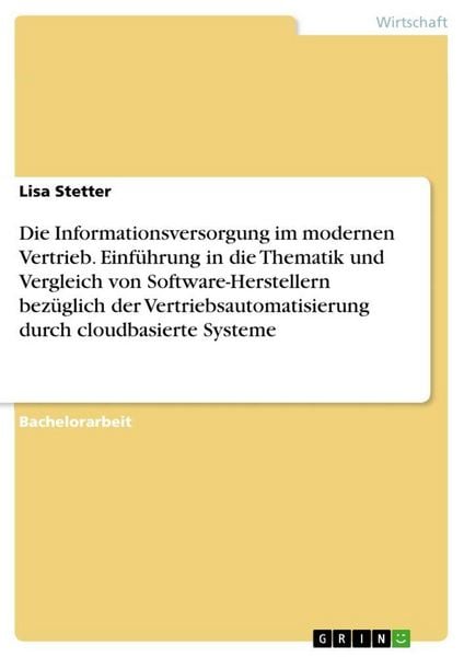 Die Informationsversorgung im modernen Vertrieb. Einführung in die Thematik und Vergleich von Software-Herstellern bezüglich der