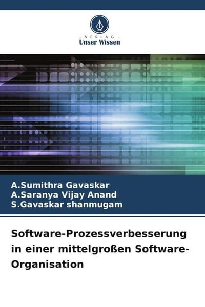 Software-Prozessverbesserung in einer mittelgroßen Software-Organisation, Taschenbuch von A. Sumithra Gavaskar,A. Saranya Vijay Anand,S. Gavaskar