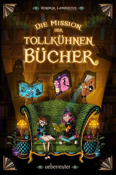 Die Mission der tollkühnen Bücher (Die Mission der tollkühnen Bücher, Bd. 1), Gebundene Ausgabe von Hendrik Lambertus, Ueberreuter Verlag, Kinder- und