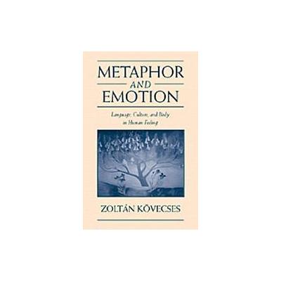 Metaphor and Emotion by Zoltan Kovecses (Hardcover - Cambridge Univ Pr)