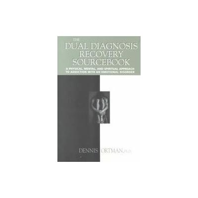 The Dual Diagnosis Recovery Sourcebook by Dennis C. Ortman (Paperback - Lowell House)