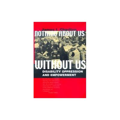 Nothing About Us Without Us by James I. Charlton (Paperback - Univ of California Pr)