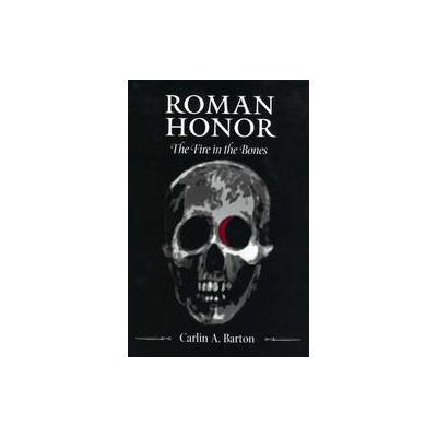 Roman Honor by Carlin A. Barton (Hardcover - Univ of California Pr)
