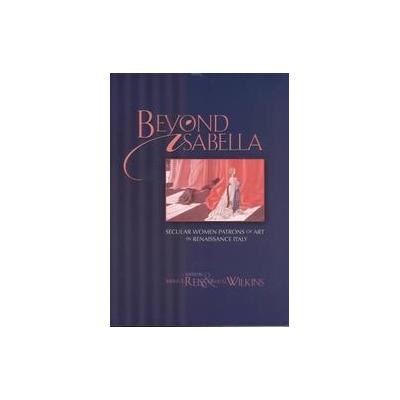 Beyond Isabella by Sheryl E. Reiss (Paperback - Truman State Univ Pr)