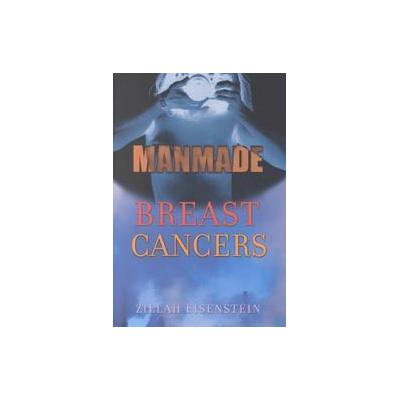 Manmade Breast Cancers by Zillah R. Eisenstein (Paperback - Cornell Univ Pr)