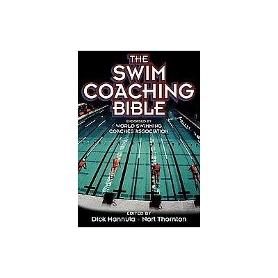 The Swim Coaching Bible by Dick Hannula (Paperback - HumanKinetics)