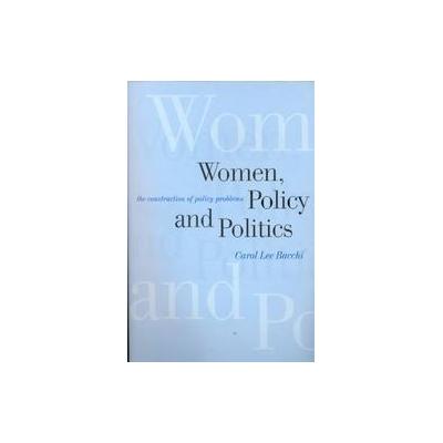Women, Policy and Politics by Carol Lee Bacchi (Paperback - Sage Pubns Ltd)