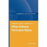 Urban Airborne Particulate Matter: Origin Chemistry Fate and Health Impacts (Hardcover)