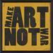 The Artwork Factory Make Art Not War Framed Textual Art Paper, Metal in Yellow | 18.13 H x 18.13 W x 1.13 D in | Wayfair 18754 EB