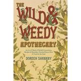 The Wild & Weedy Apothecary (Paperback)