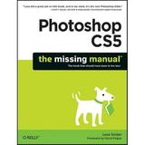Missing Manuals: Photoshop Cs5: The Missing Manual (Paperback)
