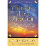 El Dinero y La Ley De Atraccion : Como aprender a atraer prosperidad salud y felicidad (Paperback)