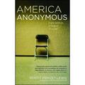 America Anonymous : Eight Addicts in Search of a Life (Paperback)