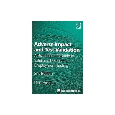 Adverse Impact And Test Validation by Dan Biddle (Hardcover - Ashgate Pub Co)