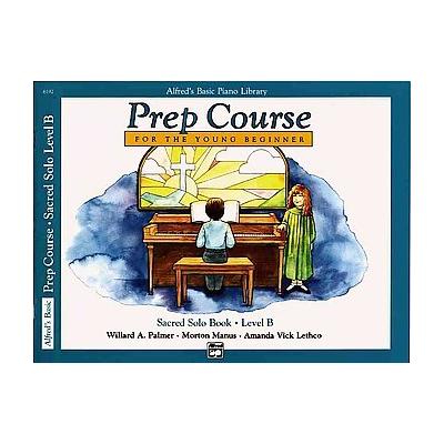 Alfred's Basic Piano Library Prep Course For the Young Beginner, Sacred Solo, Level B by Morton Manu