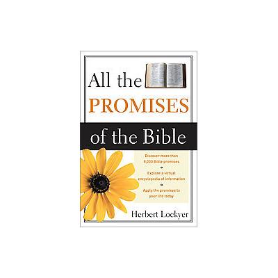 All the Promises of the Bible by Herbert Lockyer (Paperback - Zondervan)