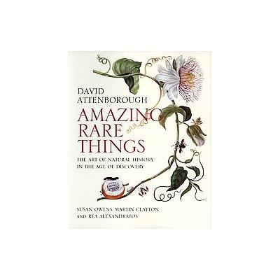 Amazing Rare Things by Susan Owens (Hardcover - Yale Univ Pr)