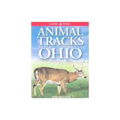 Animal Tracks of Ohio by Tamara Eder (Paperback - Lone Pine Pub)
