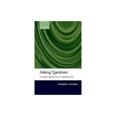 Asking Questions by Robert Fiengo (Hardcover - Oxford Univ Pr)