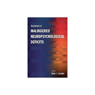 Assessment of Malingered Neuropsychological Deficits by Glenn J. Larrabee (Hardcover - Oxford Univ P