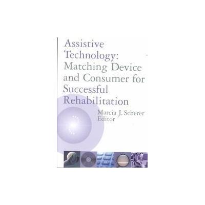 Assistive Technology by Marcia J. Scherer (Hardcover - Amer Psychological Assn)