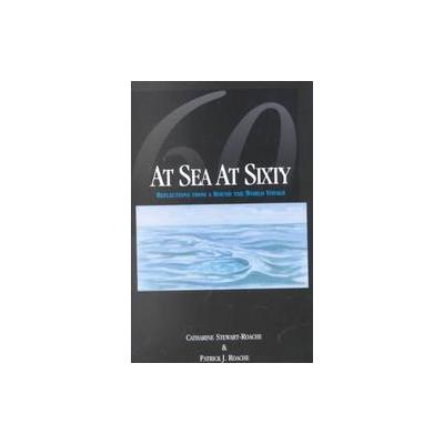 At Sea at Sixty by Patrick J. Roache (Paperback - Hermosa Pub)