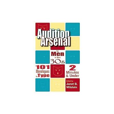 Audition Arsenal for Men in Their 30s by Janet B. Milstein (Paperback - Smith & Kraus Pub Inc)