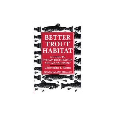 Better Trout Habitat by Tom Palmer (Paperback - Island Pr)