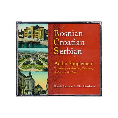 Bosnian, Croatian, Serbian Audio Supplement by Ronelle Alexander (Compact Disc - Univ of Wisconsin P
