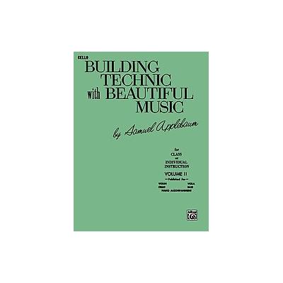 Building Technic With Beautiful Music, Book II (Cello) by Samuel Applebaum (Paperback - Alfred Pub C