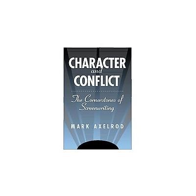 Character and Conflict by Mark Axelrod (Paperback - Heinemann Drama)