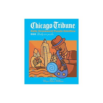 Chicago Tribune Daily Crossword Omnibus by Wayne Robert Williams (Paperback - Random House, Inc.)