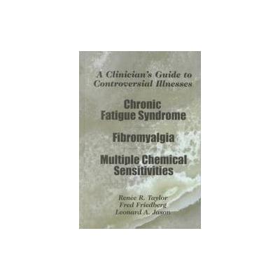 A Clinician's Guide to Controversial Illnesses by Fred Friedberg (Hardcover - Professional Resource
